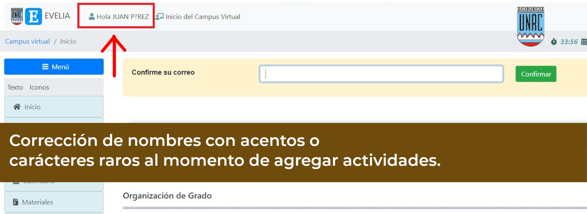 La imagen enseña el Campus Virtual EVELiA con el nombre JUAN PEREZ escrito incorrectamente con un simbolo en lugar del acento. El texto dice: Corrección de nombres con acentos o carácteres raros al momento de agregar actividades. Además se presenta el logo de la UNRC.
